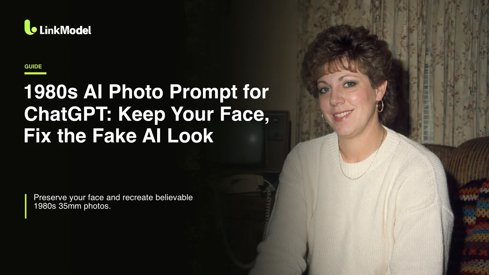 1980s AI Photo Prompt for ChatGPT: Keep Your Face, Fix the Fake AI Look