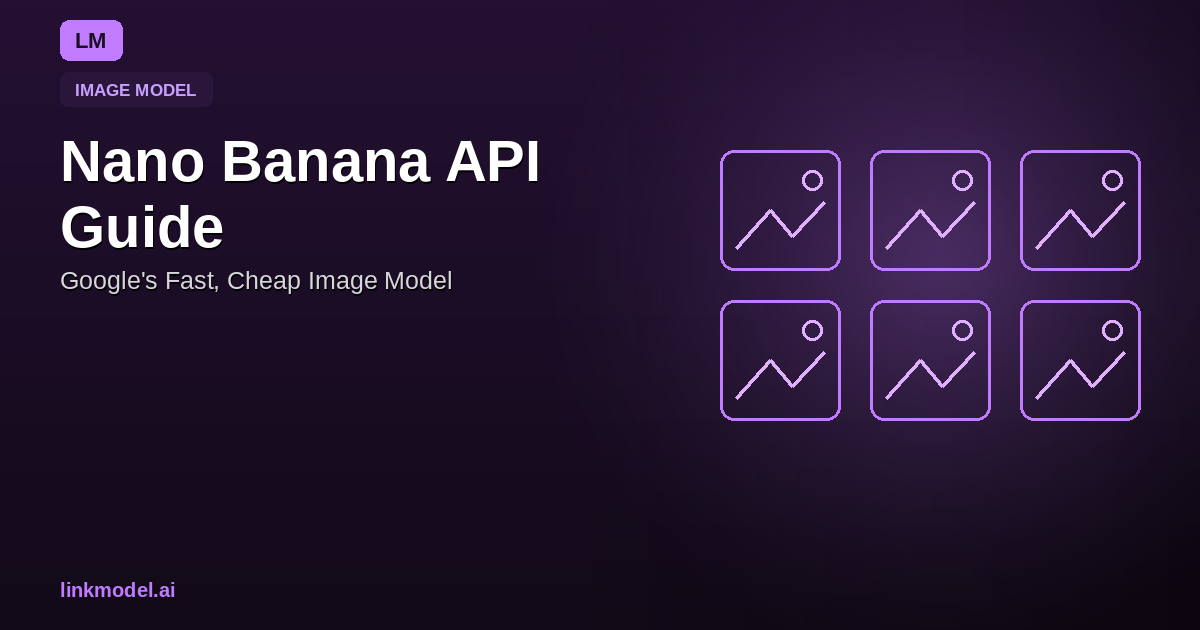 Nano Banana API Guide: Google's Fast, Cheap Image Model