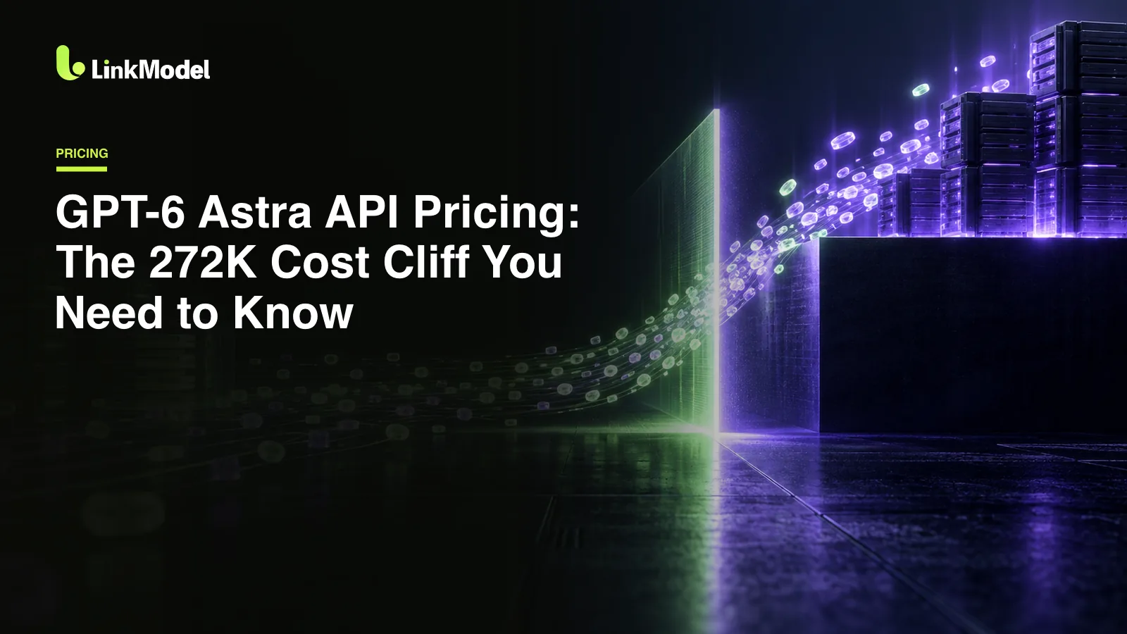 GPT-6 Astra API Pricing: The 272K Cost Cliff You Need to Know