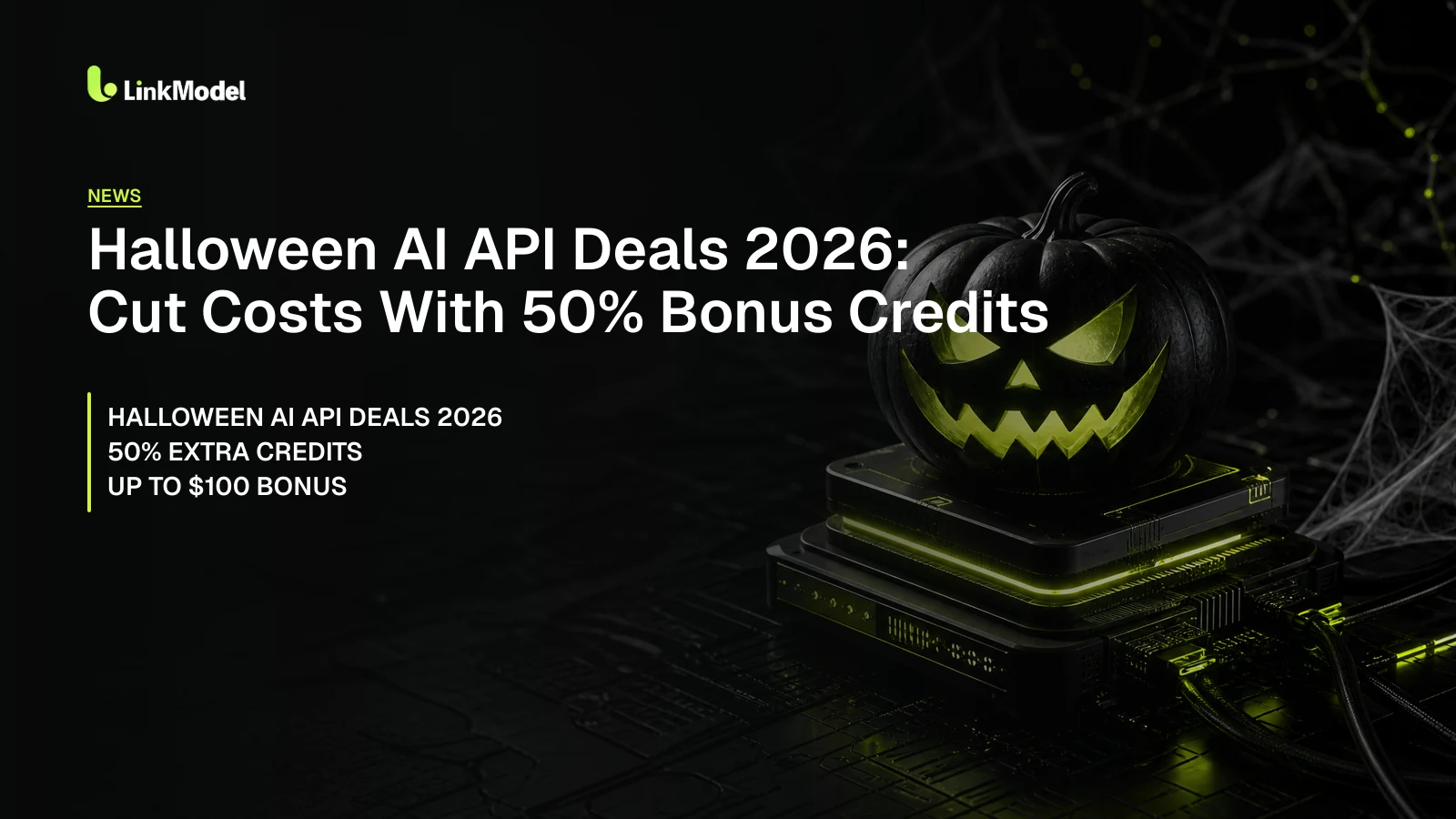 Halloween AI API Deals 2026: Cut Costs With 50% Bonus Credits