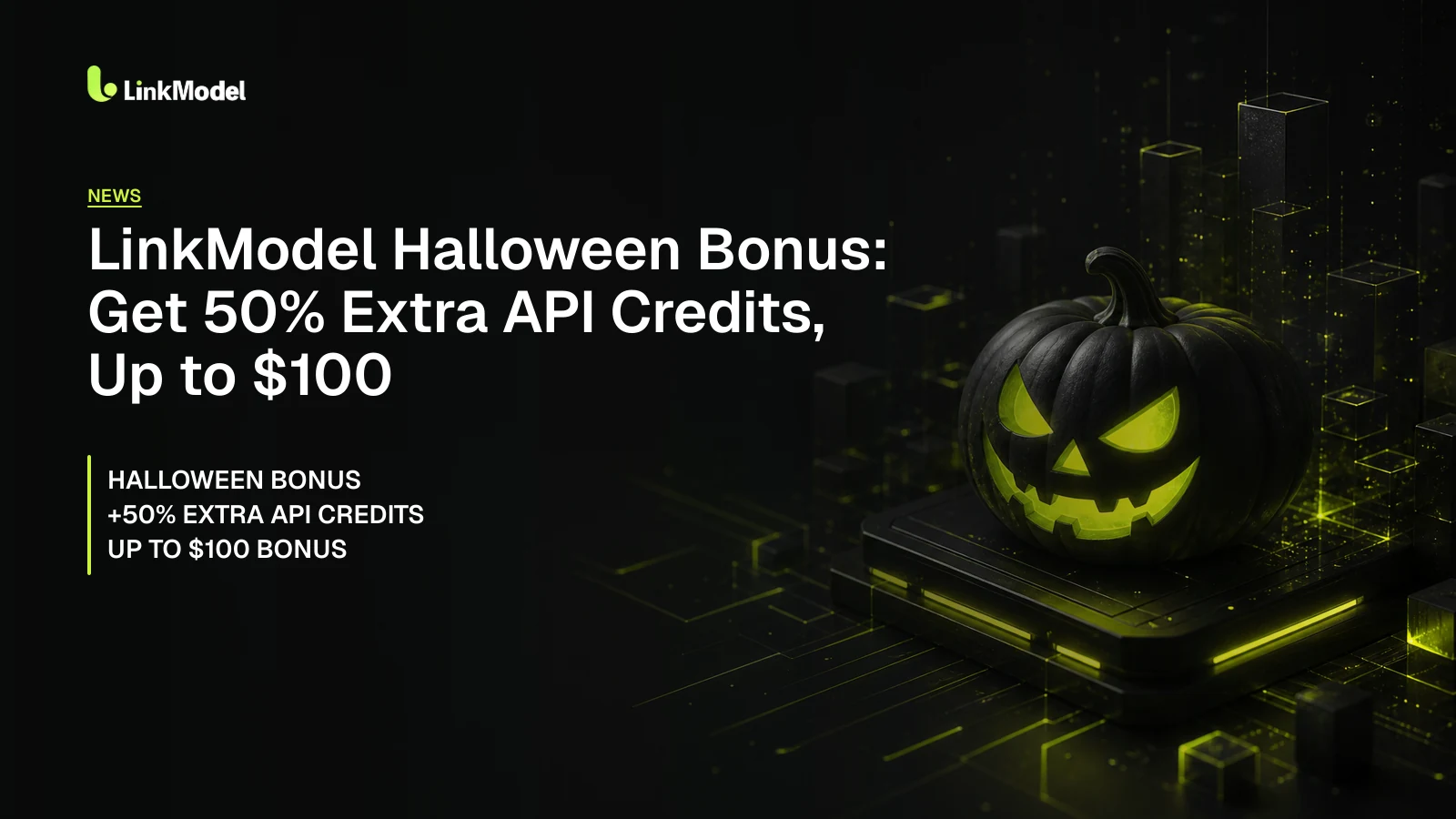 LinkModel Halloween Bonus: Get 50% Extra API Credits, Up to $100