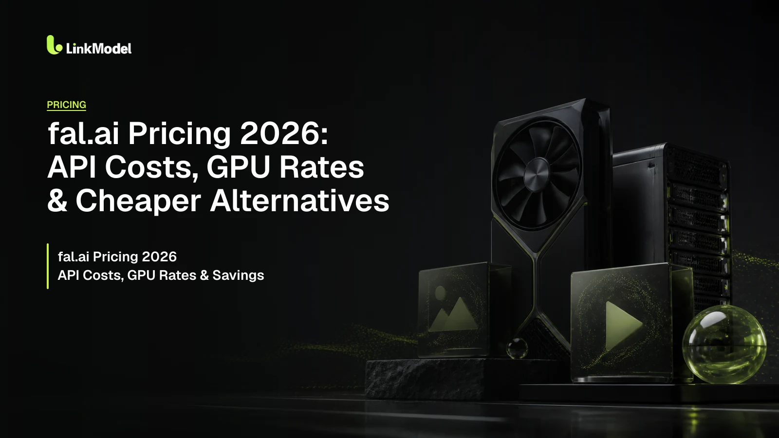 fal.ai Pricing 2026: API Costs, GPU Rates & Cheaper Alternatives
