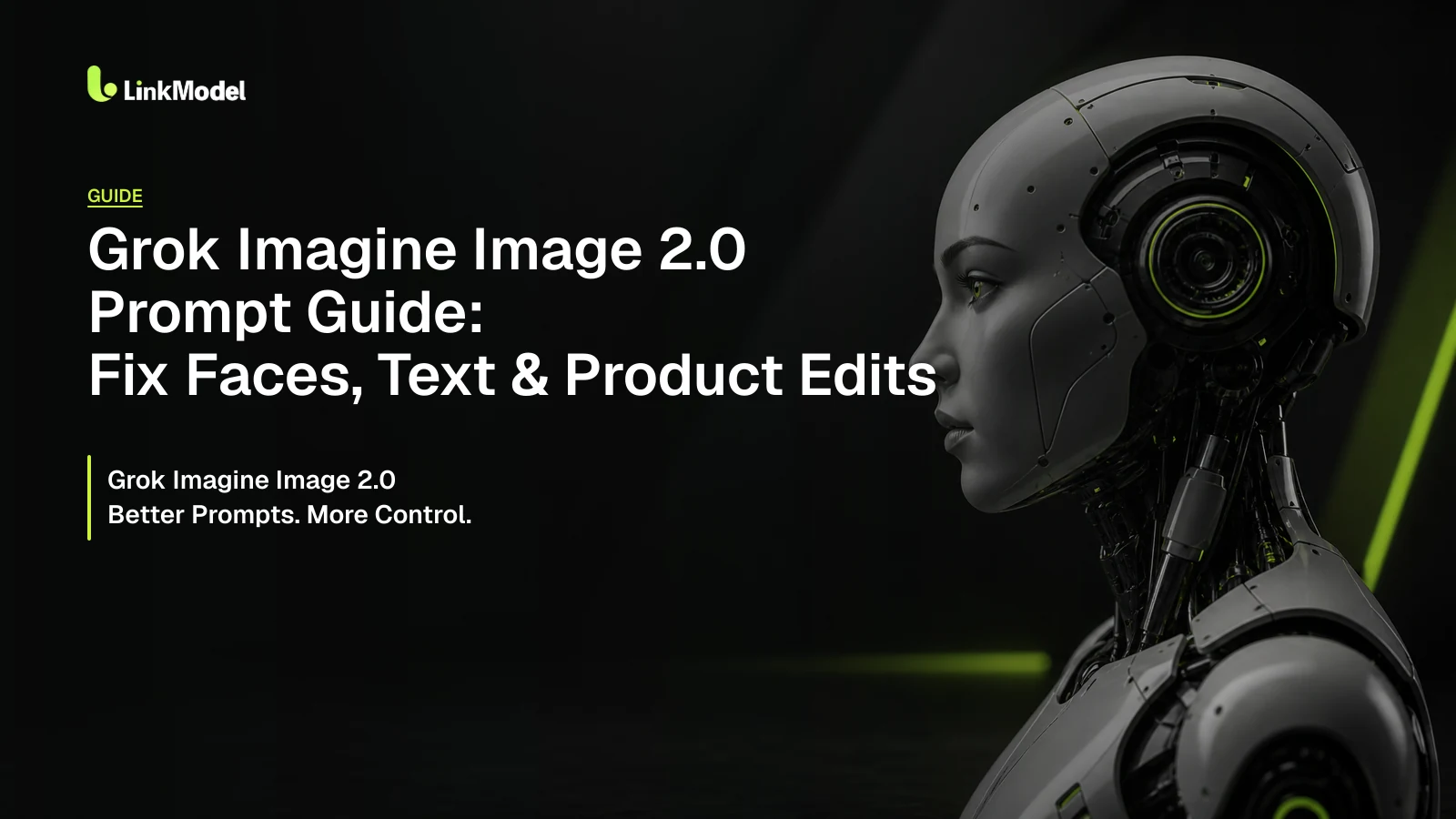Grok Imagine Image 2.0 Prompt Guide: Fix Faces, Text & Product Edits