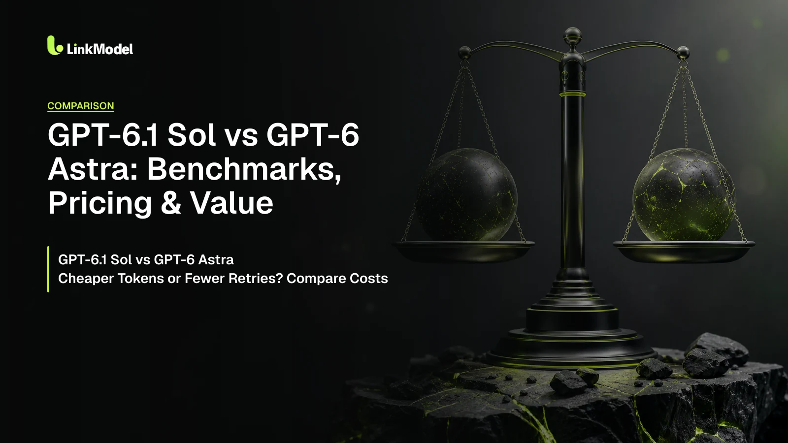 GPT-6.1 Sol vs GPT-6 Astra: Benchmarks, Pricing & Value